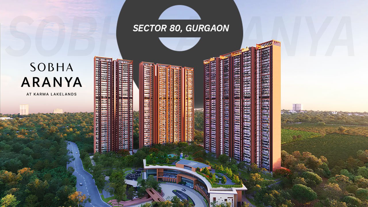Sobha Aranya, Sector 80, Gurgaon, at Karma Lakelands