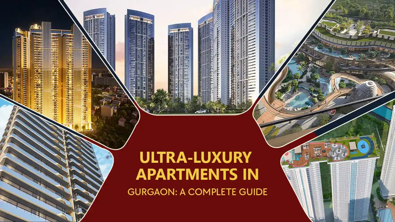 Ultra-Luxury Apartments in Gurgaon: Expert Investment Guide